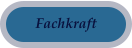 Fachkraft